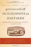 Rediscovering an Evangelical Heritage: A Tradition and Trajectory of Integrating Piety and Justice, with Donald Dayton (2nd Edition)'s cover image